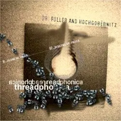 Threadphonica by Hochgobernitz & Dr. Fuller