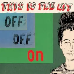 Off Off On by This Is the Kit