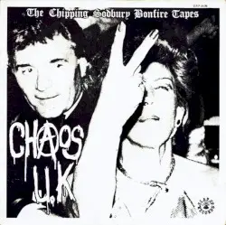 The Chipping Sodbury Bonfire Tapes by Chaos UK