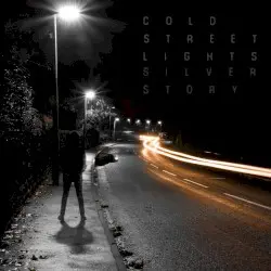 Cold Street Lights by Silver Story