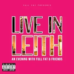 Live in Leith: An Evening with Full Fat and Friends by Full Fat