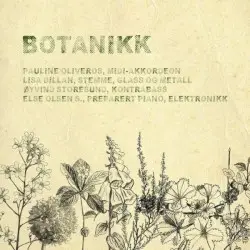 Botanikk by Pauline Oliveros, Lisa Dillan, Øyvind Storesund, Else Olsen S.