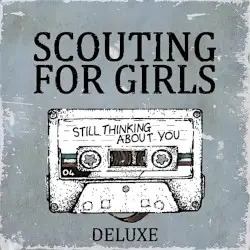 Still Thinking About You by Scouting for Girls