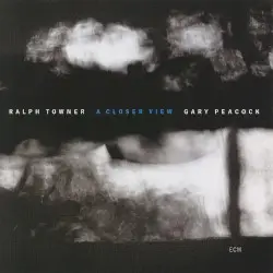 A Closer View by Ralph Towner, Gary Peacock