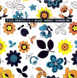 Black Market Gardening by Fila Brazillia