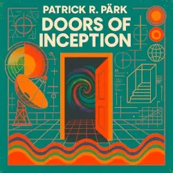 Doors of Inception by Patrick R. Pärk