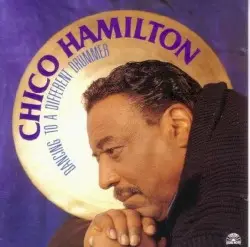 Dancing to a Different Drummer by Chico Hamilton