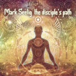 The Disciple's Path by Mark Seelig