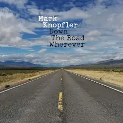 Down the Road Wherever by Mark Knopfler