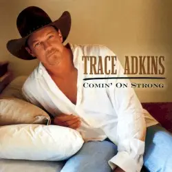 Comin’ On Strong by Trace Adkins