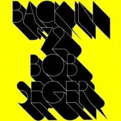 Back in ’72 by Bob Seger
