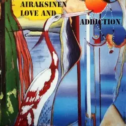 Love and Addiction by Pekka Airaksinen