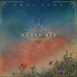 The Life of the Honey Bee and Other Moments of Clarity by Abel Ganz