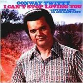 I Can’t Stop Loving You (Lost Her on Our Last Date) by Conway Twitty