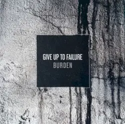 Burden by Give Up to Failure