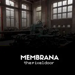 Membrana by The Pixel Door