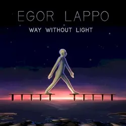 Way Without Light by Egor Lappo