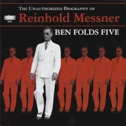 The Unauthorized Biography of Reinhold Messner by Ben Folds Five