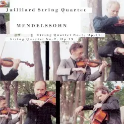 String Quartet in E-flat major, op. 12 / String Quartet in A minor, op. 13 by Mendelssohn; Juilliard String Quartet