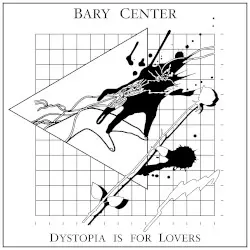 Dystopia Is for Lovers by Bary Center