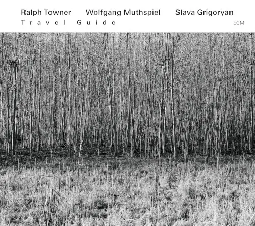 Travel Guide by Ralph Towner / Wolfgang Muthspiel / Slava Grigoryan