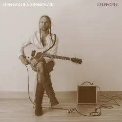 I’m People by Hiss Golden Messenger