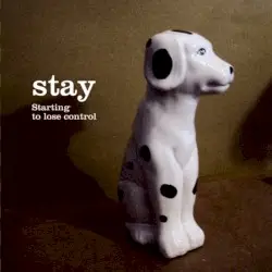 Starting to Lose Control by Stay