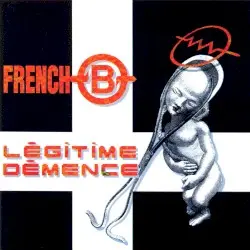 Légitime Démence by French B