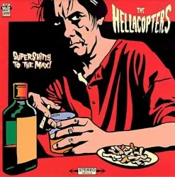 Supershitty to the Max! by The Hellacopters