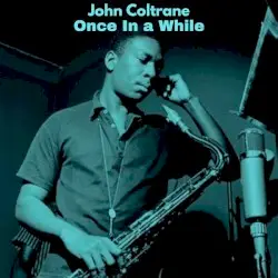 Once in a While by John Coltrane