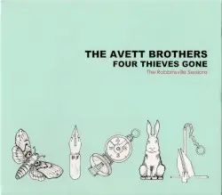 Four Thieves Gone: The Robbinsville Sessions by The Avett Brothers