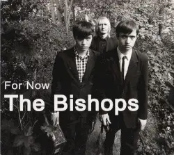 For Now by The Bishops