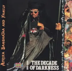 The Decade of Darkness 1990-2000 by Afrika Bambaataa and Family