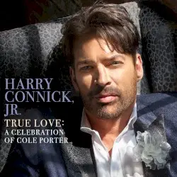 True Love: A Celebration of Cole Porter by Harry Connick, Jr.
