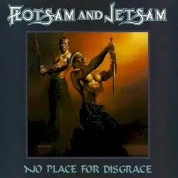 No Place for Disgrace by Flotsam and Jetsam