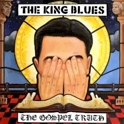 The Gospel Truth by The King Blues