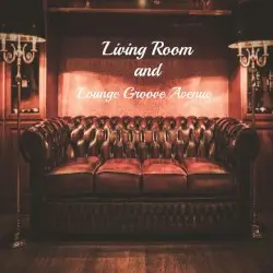 Living Room and Lounge Groove Avenue by Living Room & Lounge Groove Avenue
