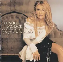 Something Worth Leaving Behind by Lee Ann Womack