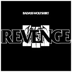 Revenge by Badass Wolf Shirt