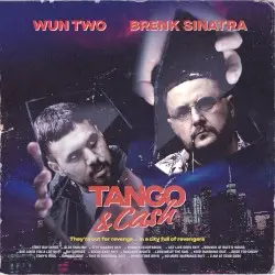 Tango & Cash by Brenk Sinatra & Wun Two