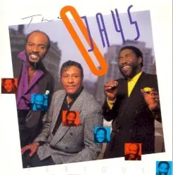 Serious by The O’Jays