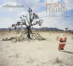 Peace Round: A Christmas Celebration by Yellowjackets