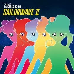 SAILORWAVE II by マクロスMACROSS 82–99