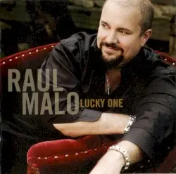 Lucky One by Raul Malo