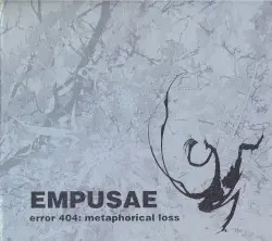 Error 404: Metaphorical Loss by Empusae