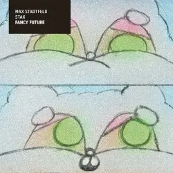 Fancy Future by Max Stadtfeld & Stax