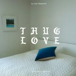 Thug Love by DJ Cam
