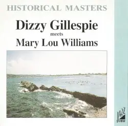 Dizzy Gillespie Meets Mary Lou Williams by Dizzy Gillespie