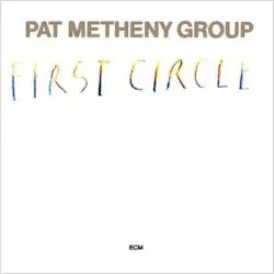 First Circle by Pat Metheny Group