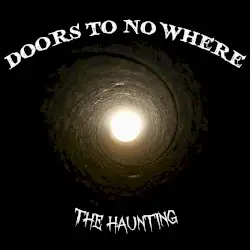 The Haunting by Doors To No Where